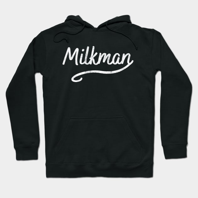 Funny Milkman Hoodie by GR-ART